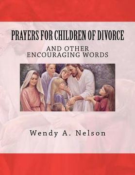 portada Prayers for Children of Divorce: And Other Encouraging Words (en Inglés)