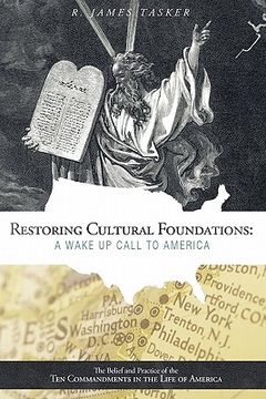 portada restoring cultural foundations: a wake up call to america: the belief and practice of the ten commandments in the life of america (in English)