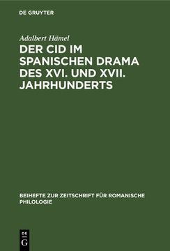portada Der cid im Spanischen Drama des Xvi. Und Xvii. Jahrhunderts (Beihefte zur Zeitschrift fã â¼r Romanische Philologie, 25) (German Edition) [Hardcover ] 