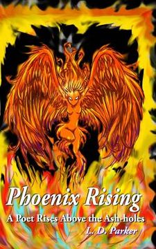 portada Phoenix Rising: A Poet Rises Above the Ash-holes (in English)