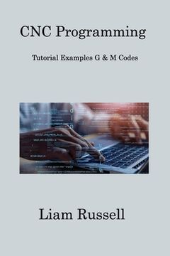 portada CNC Programming: Tutorial Examples G & M Codes (en Inglés)