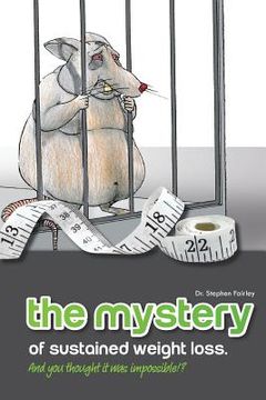 portada The Mystery of Sustained Weight Loss and you Thought it was Impossible! 