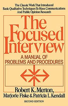 portada The Focused Interview: A Manual of Problems and Procedures (en Inglés)