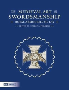 portada The Medieval art of Swordsmanship: Royal Armouries ms I. 33 (in English)