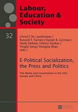 portada E-Political Socialization, the Press and Politics: The Media and Government in the USA, Europe and China (Arbeit, Bildung und Gesellschaft / Labour, Education and Society)