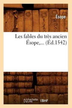 portada Les Fables Du Très Ancien Ésope (Éd.1542) (en Francés)