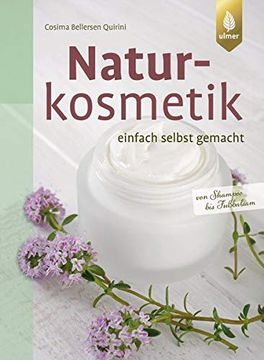 portada Naturkosmetik Einfach Selbst Gemacht: Von Shampoo bis Fußbalsam (en Alemán)