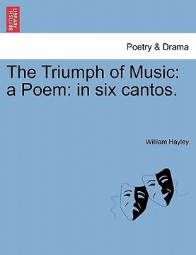 portada the triumph of music: a poem: in six cantos. (in English)