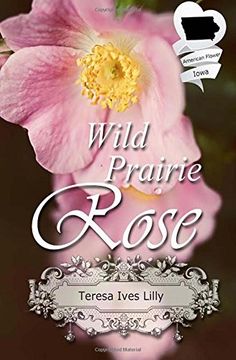 portada Wild Prairie Rose: Christian Historical Romance Novella (American State Flower) (en Inglés)