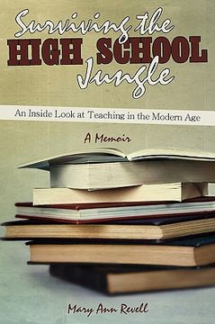 portada surviving the high school jungle: an inside look at teaching in the modern age (en Inglés)