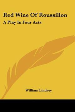 portada red wine of roussillon: a play in four acts (en Inglés)