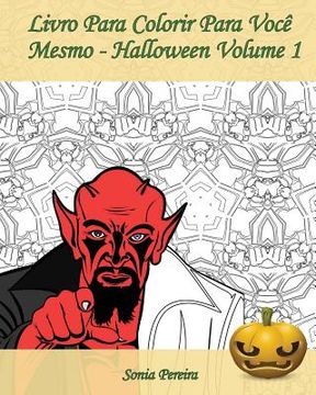 portada Livro Para Colorir Para Você Mesmo - Halloween - Volume 1: É hora de comemorar o Dia das Bruxas! (en Portugués)