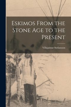 portada Eskimos From the Stone Age to the Present (en Inglés)