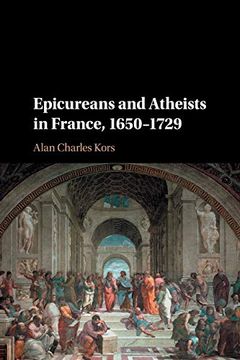 portada Epicureans and Atheists in France, 1650–1729 (en Inglés)
