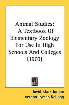 portada animal studies: a textbook of elementary zoology for use in high schools and colleges (1903) (en Inglés)