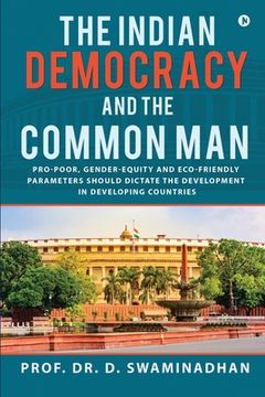 portada The Indian Democracy and the Common Man (en Inglés)