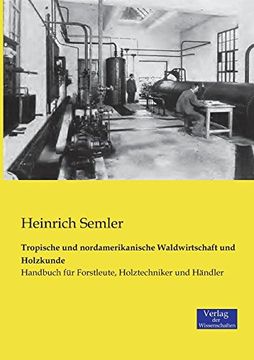 portada Tropische und nordamerikanische Waldwirtschaft und Holzkunde (German Edition)