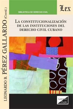 portada Constitucionalización de las instituciones del derecho civil cubano (in Spanish)