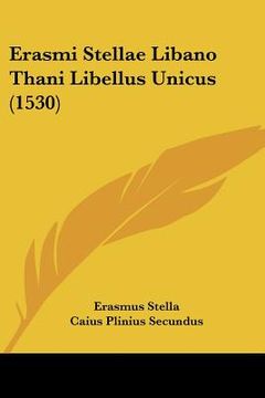 portada Erasmi Stellae Libano Thani Libellus Unicus (1530) (en Latin)