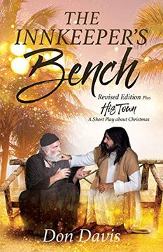 portada The Innkeeper'S Bench: Revised Edition Plus his Town a Short Play About Christmas (0) (en Inglés)