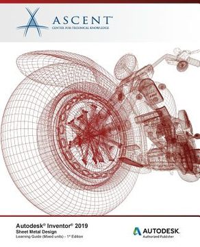 portada Autodesk Inventor 2019: Sheet Metal Design (Mixed Units): Autodesk Authorized Publisher (en Inglés)