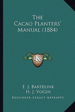 portada the cacao planters' manual (1884) (in English)