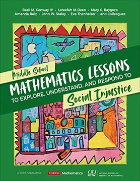portada Middle School Mathematics Lessons to Explore, Understand, and Respond to Social Injustice (Corwin Mathematics Series) (in English)