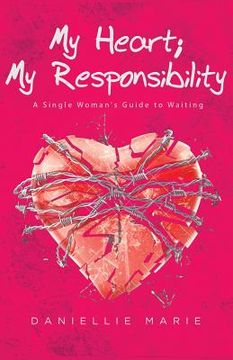 portada My Heart; My Responsibility: A Single Woman's Guide to Waiting (en Inglés)