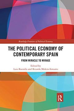 portada The Political Economy of Contemporary Spain: From Miracle to Mirage (Routledge Frontiers of Political Economy) (in English)