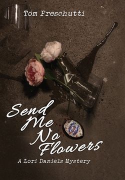 portada Lori Daniels Mystery: Send Me No Flowers (en Inglés)