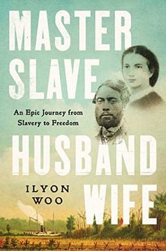 portada Master Slave Husband Wife: An Epic Journey From Slavery to Freedom (en Inglés)