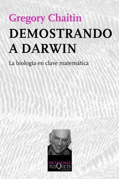 portada Demostrando a Darwin: La Biología en Clave Matemática (Metatemas) (in Spanish)