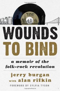 portada Wounds to Bind: A Memoir of the Folk-Rock Revolution