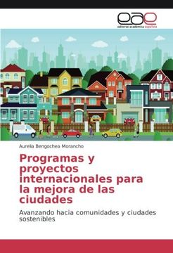 portada Programas y proyectos internacionales para la mejora de las ciudades: Avanzando hacia comunidades y ciudades sostenibles