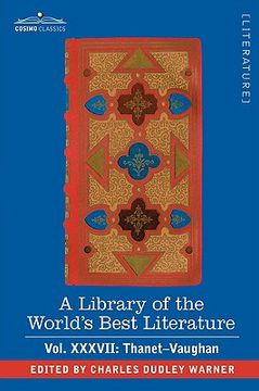 portada a library of the world's best literature - ancient and modern - vol.xxxvii (forty-five volumes); thanet-vaughan (en Inglés)