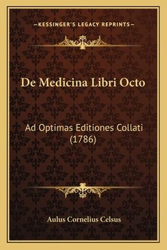 portada De Medicina Libri Octo: Ad Optimas Editiones Collati (1786) (in Latin)