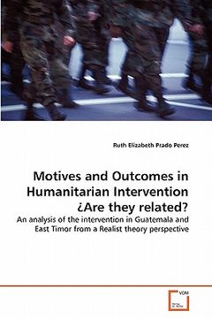 portada motives and outcomes in humanitarian intervention are they related? (in English)