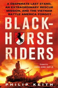 portada blackhorse riders: a desperate last stand, an extraordinary rescue mission, and the vietnam battle america forgot (en Inglés)