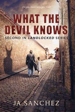 portada What The Devil Knows: 2nd in the Landlocked Series (in English)