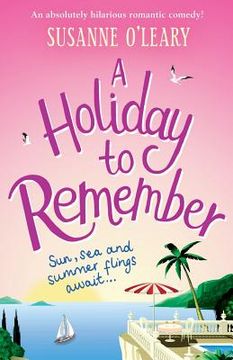 portada A Holiday to Remember: An absolutely hilarious romantic comedy set under the Italian sun (en Inglés)