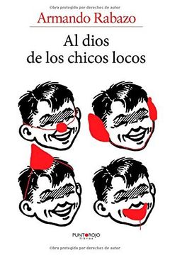 portada Al Dios De Los Chicos Locos (spanish Edition)