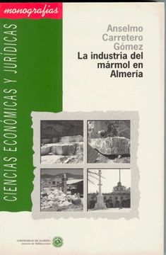 portada La industria del mármol en Almería (Ciencias Económicas y Jurídicas)