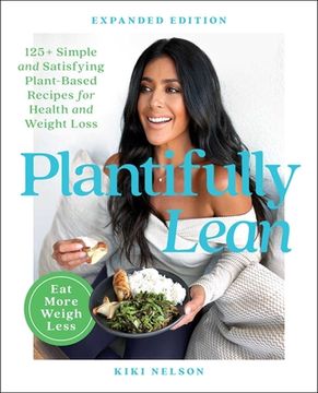 portada Plantifully Lean: 125+ Simple and Satisfying Plant-Based Recipes for Weight Loss (en Inglés)