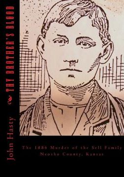 portada Thy Brother's Blood: The 1886 Murder of the Sell Family (in English)