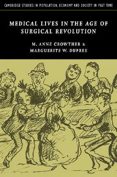 portada Medical Lives in the age of Surgical Revolution (Cambridge Studies in Population, Economy and Society in Past Time) (en Inglés)