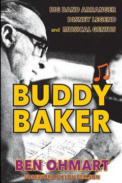 portada Buddy Baker: Big Band Arranger, Disney Legend & Musical Genius