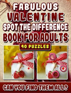 portada Fabulous Valentine Spot the Difference Book for Adults.: Picture Find Books for Adults. Can you find All the Differences? (en Inglés)