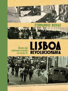 portada Lisboa Revolucionaria - Roteiro Confrontos Armados (en Portugués)