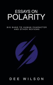 portada Essays on Polarity: Big Bang to Human Character and Other Reviews (en Inglés)