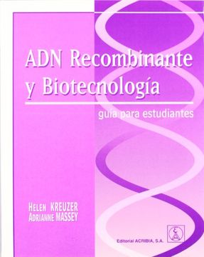 Adn Recombinante y Biotecnologia: Guia Para Estudiantes